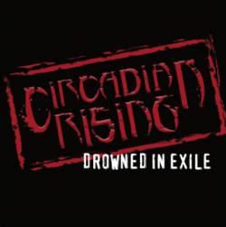 Circadian Rising : Drowned in Exile